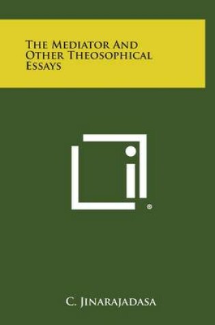 Cover of The Mediator and Other Theosophical Essays