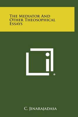 Book cover for The Mediator and Other Theosophical Essays