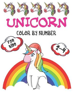 Book cover for Unicorn Color By Number For Kids 2-4