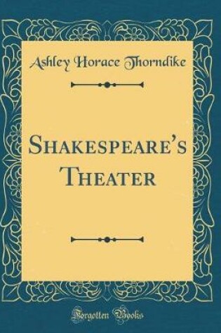 Cover of Shakespeare's Theater (Classic Reprint)