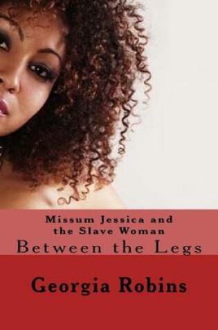 Cover of Missum Jessica and the Slave Woman