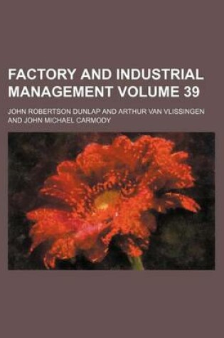 Cover of Factory and Industrial Management Volume 39