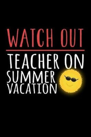 Cover of Watch Out Teacher on Summer Vacation