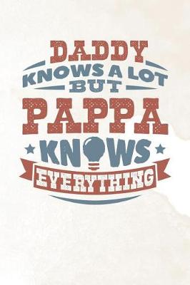 Book cover for Daddy Knows A Lot But Pappa Knows Everything