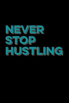 Book cover for Never Stop Hustling