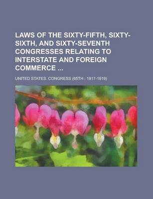 Book cover for Laws of the Sixty-Fifth, Sixty-Sixth, and Sixty-Seventh Congresses Relating to Interstate and Foreign Commerce