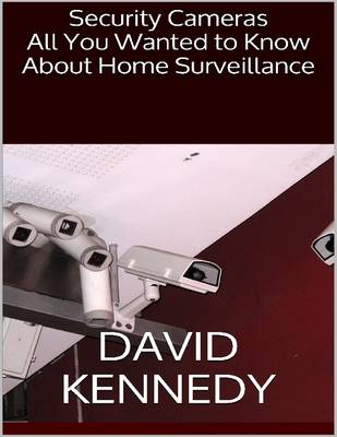 Book cover for Security Cameras: All You Wanted to Know About Home Surveillance