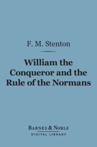Cover of William the Conqueror and the Rule of the Normans (Barnes & Noble Digital Library)