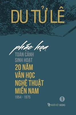 Book cover for Phac Thao Toan Canh Sinh Hoat 20 Nam Van Hoc, Nghe Thuat Mien Nam 1954-1975