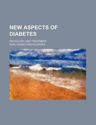 Book cover for New Aspects of Diabetes; Pathology and Treatment