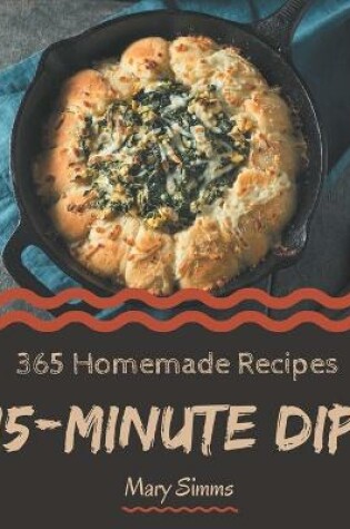 Cover of 365 Homemade 15-Minute Dip Recipes