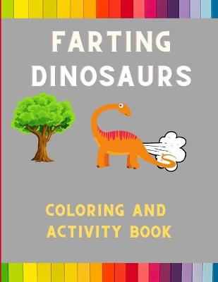 Book cover for Farting dinosaurs coloring and activity book