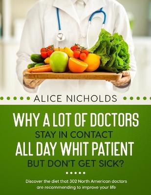 Book cover for Why a lot of doctors stay in contact all day whit patient but don't get sick?