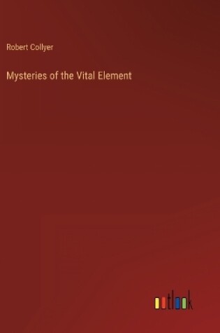 Cover of Mysteries of the Vital Element