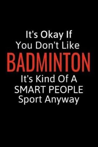 Cover of It's Okay If You Don't Like Badminton
