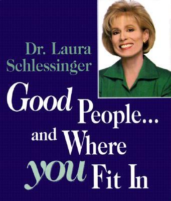 Book cover for Good People...Where You Fit In-Dr. Laura Schles