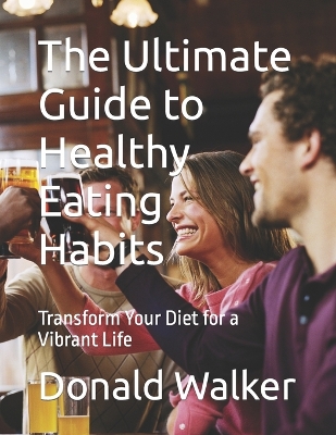 Book cover for The Ultimate Guide to Healthy Eating Habits