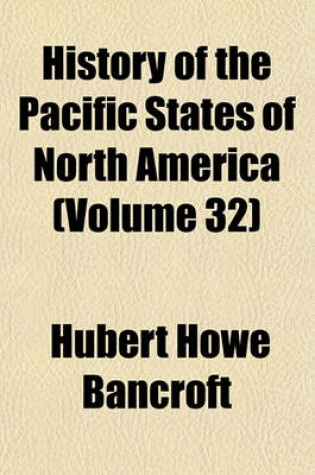 Cover of History of the Pacific States of North America (Volume 32); Popular Tribunals. 1887