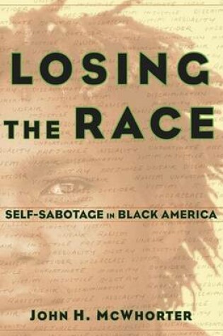 Cover of Losing the Race: Self Sabotage in Black America