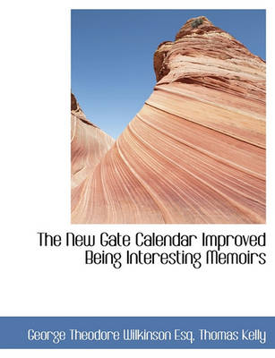 Book cover for The New Gate Calendar Improved Being Interesting Memoirs