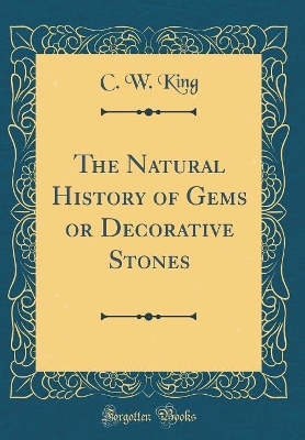 Book cover for The Natural History of Gems or Decorative Stones (Classic Reprint)