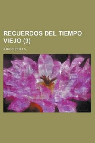 Cover of Recuerdos del Tiempo Viejo (3 )