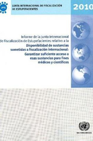 Cover of Informe de la junta internacional de fiscalizacion de estupefacientes relativo a la disponibilidad de sustancias sometidas a fiscalizacion internacional