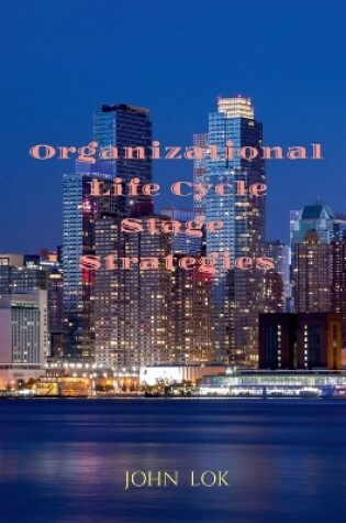 Cover of Organizational Life Cycle Stage Strategies