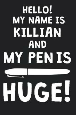 Cover of Hello! My Name Is KILLIAN And My Pen Is Huge!