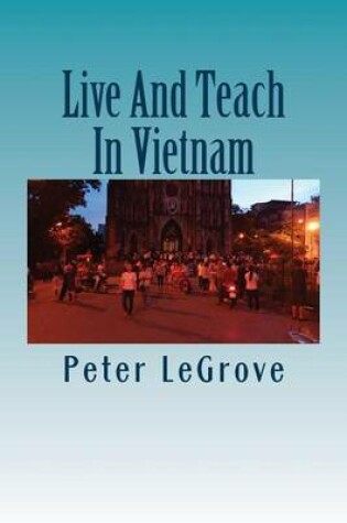 Cover of Live and Teach in Vietnam