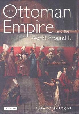 Book cover for The Ottoman Empire and the World Around it