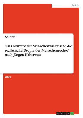 Book cover for "Das Konzept der Menschenwurde und die realistische Utopie der Menschenrechte" nach Jurgen Habermas