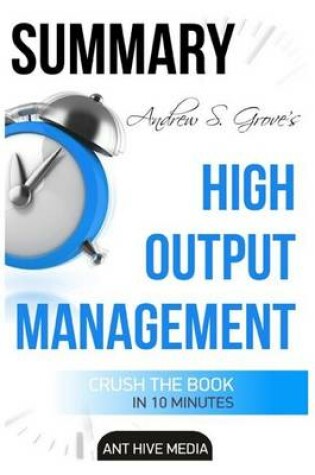 Cover of Summary Andrew S. Grove's High Output Management