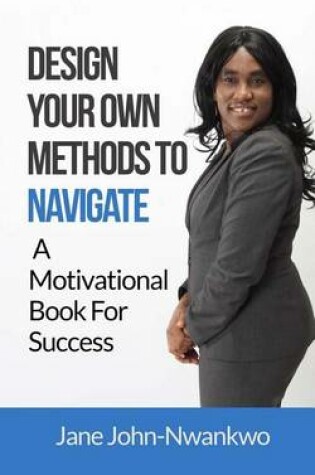 Cover of Design Your Own Methods To Navigate
