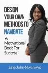 Book cover for Design Your Own Methods To Navigate