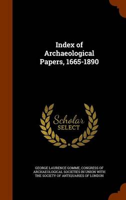 Book cover for Index of Archaeological Papers, 1665-1890