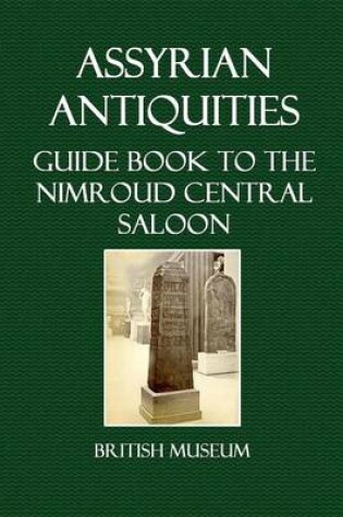 Cover of Assyrian Antiquities. Guide Book to the Nimroud Central Saloon