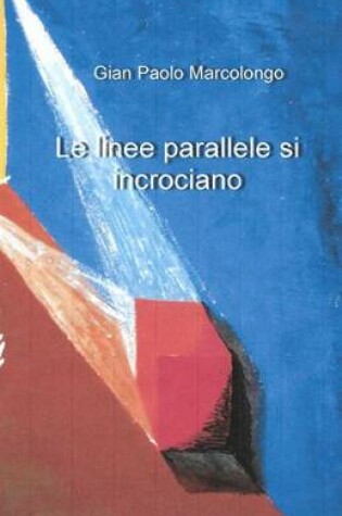 Cover of Le linee parallele si incrociano