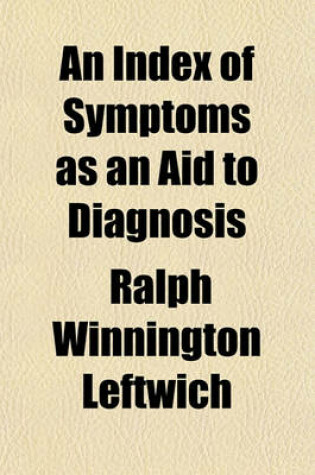 Cover of An Index of Symptoms as an Aid to Diagnosis
