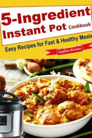 Cover of 5-Ingredient Instant Pot Cookbook