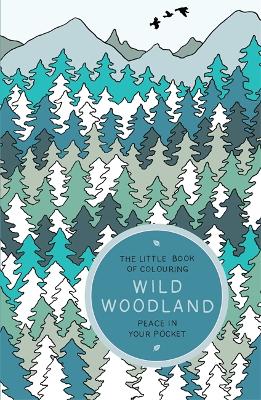 Book cover for The Little Book of Colouring: Wild Woodland