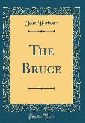 Book cover for The Bruce (Classic Reprint)