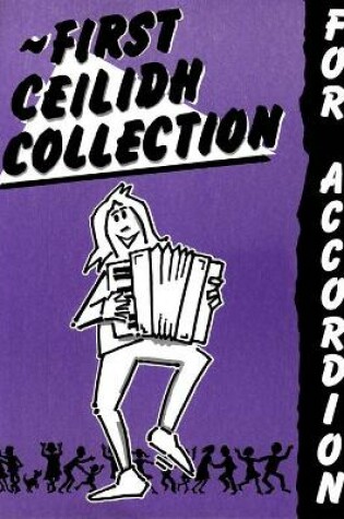 Cover of First Ceilidh Collection for Accordion