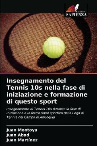 Cover of Insegnamento del Tennis 10s nella fase di iniziazione e formazione di questo sport