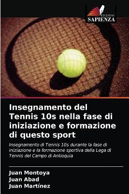 Book cover for Insegnamento del Tennis 10s nella fase di iniziazione e formazione di questo sport