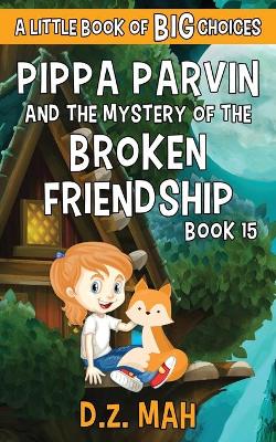 Book cover for Pippa Parvin and the Mystery of the Broken Friendship