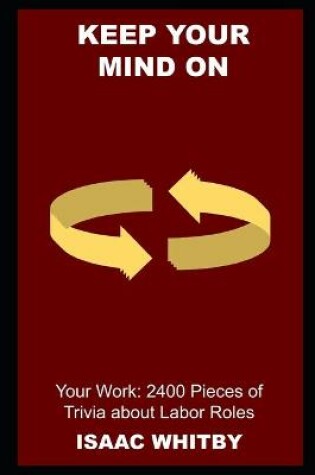 Cover of Keep your Mind on your Work