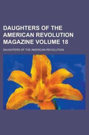 Cover of Daughters of the American Revolution Magazine Volume 18
