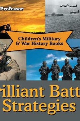 Cover of Brilliant Battle Strategies Children's Military & War History Books