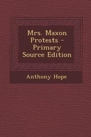 Cover of Mrs. Maxon Protests - Primary Source Edition